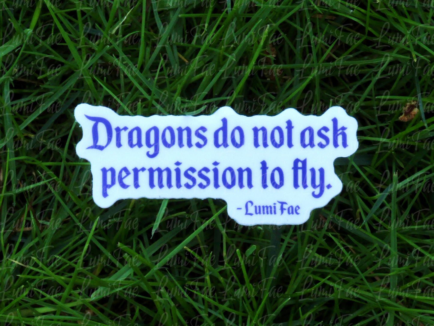Dragons do not ask permission to fly sticker - empowering quote, 3 inches, waterproof, vinyl, matte - LumiFae