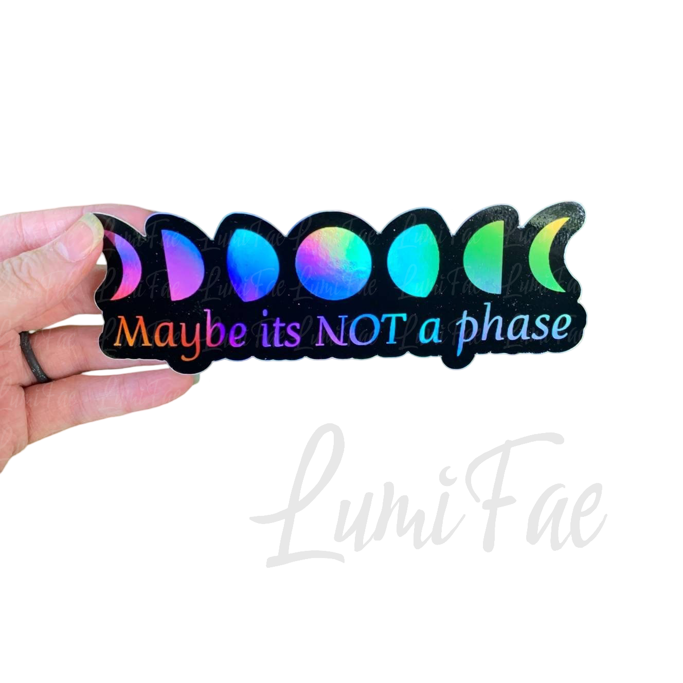 Holographic Moon Phases Sticker - Not a Phase Waterproof Vinyl, Large colorful sticker - LumiFae