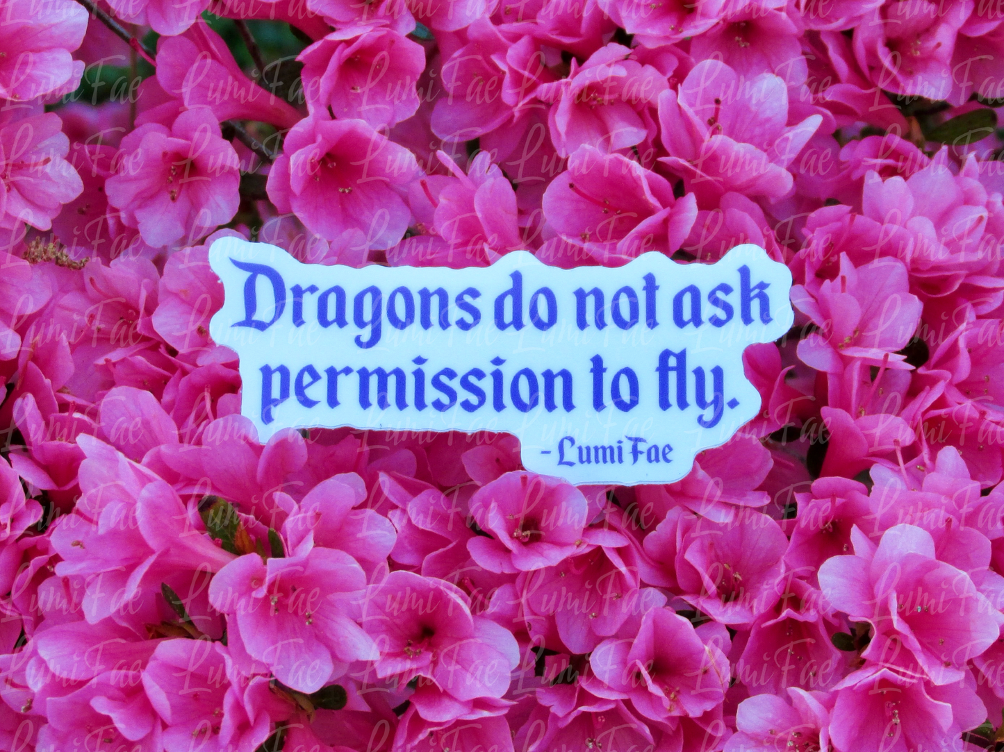 Dragons do not ask permission to fly sticker - empowering quote, 3 inches, waterproof, vinyl, matte - LumiFae