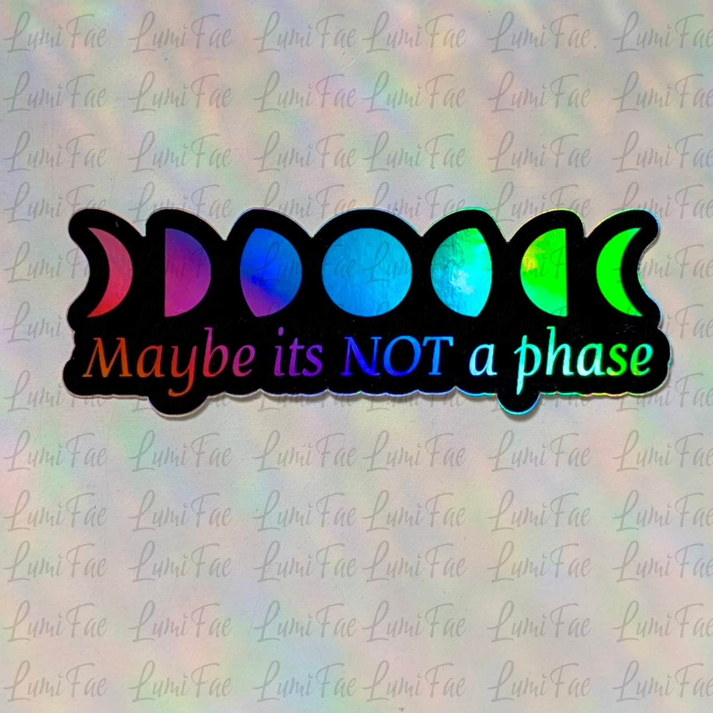 Holographic Moon Phases Sticker - Not a Phase - LumiFae