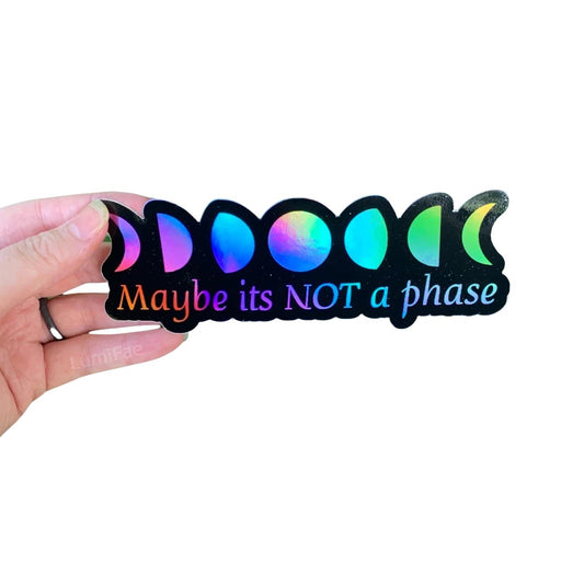 Holographic Moon Phases "Not a Phase" Stickers - LumiFae